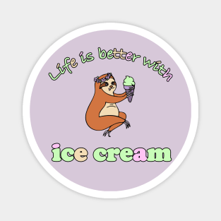 A gift for an ice cream lover. Funny sloth with ice cream. Life is better with ice cream. Magnet